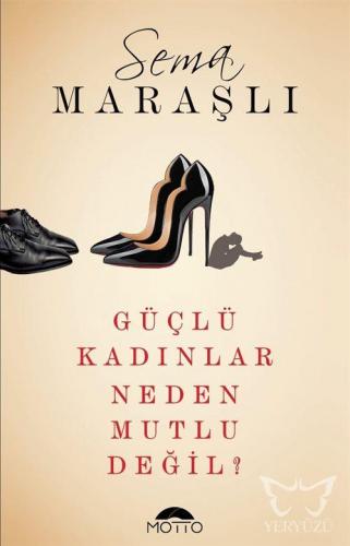 Güçlü Kadınlar Neden Mutlu Değil?