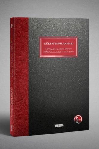 Gülen Yapılanması 15 Temmuza Giden Süreçte Fetönün Analizi ve Tavsiyel