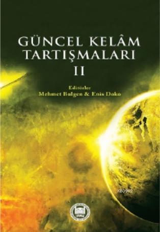 Güncel Kelam Tartışmaları - II