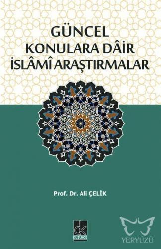 GÜNCEL KONULARA DÂİR İSLÂMÎ ARAŞTIRMALAR