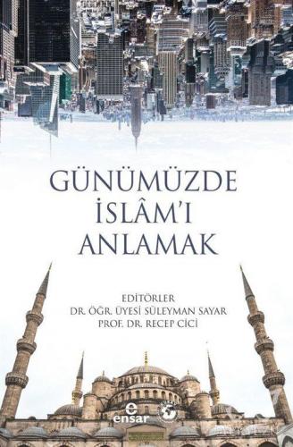 Günümüzde İslâm'ı Anlamak