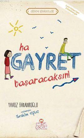 Ha Gayret, Başaracaksın!