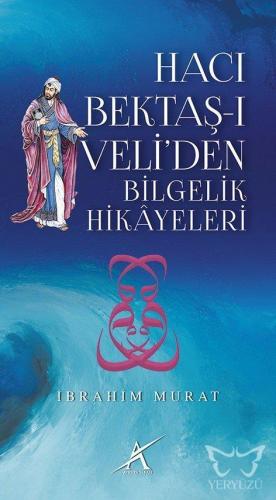 Hacı Bektaş-ı Veli'den Bilgelik Hikayeleri