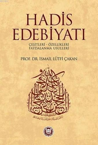 Hadis Edebiyatı Çeşitleri Özellikleri Faydalanma Usulleri