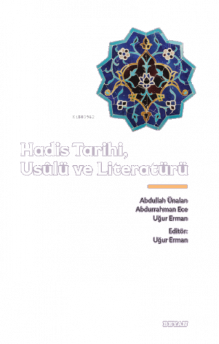 Hadis Tarihi, Usûlü ve Literatürü