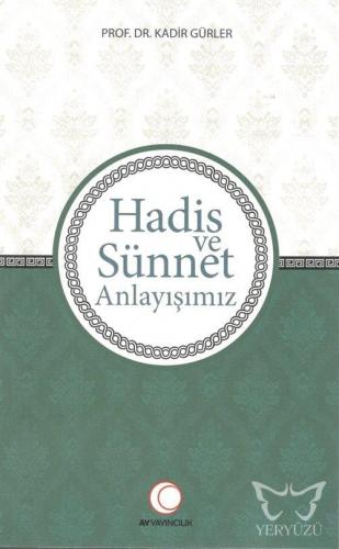 Hadis ve Sünnet Anlayışımız