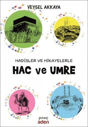 Hadisler Ve Hikayelerle Hac Ve Umre