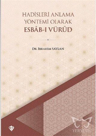 Hadisleri Anlama Yöntemi Olarak Esbab-ı Vürud