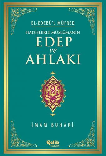 Hadislerle Müslümanın Edep Ve Ahlakı - İthal Kâğıt