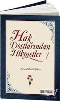 Hak Dostlarından Hikmetler - 1