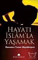 Hayatı İslam'la Yaşamak