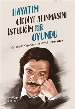 Hayatım Ciddiye Alınmasını İstediğim Bir Oyundu; Oyunlarla Yaşanmış Bi