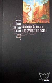 Hilafetten Saltanata Emeviler Dönemi
