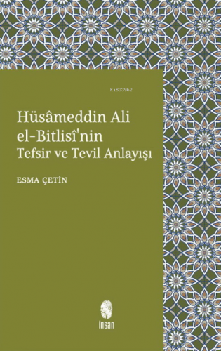 Hüsâmeddin Ali el-Bitlisî'nin Tefsir ve Tevil Anlayışı