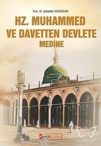 Hz. Muhammed ve Davetten Devlete Medine