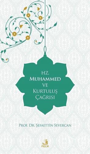 Hz. Muhammed ve Kurtuluş Çağrısı