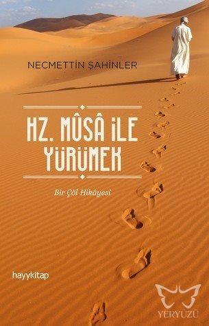 Hz. Musa İle Yürümek Bir Çöl Hikayesi