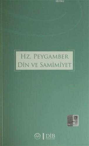 Hz. Peygamber Din ve Samimiyet