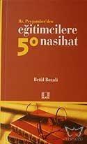 Hz. Peygamber'den Eğitimcilere 50 Nasihat