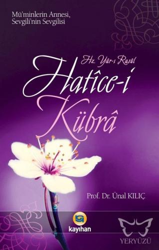 Hz. Yâr-ı Rasûl Hatice-i Kübra