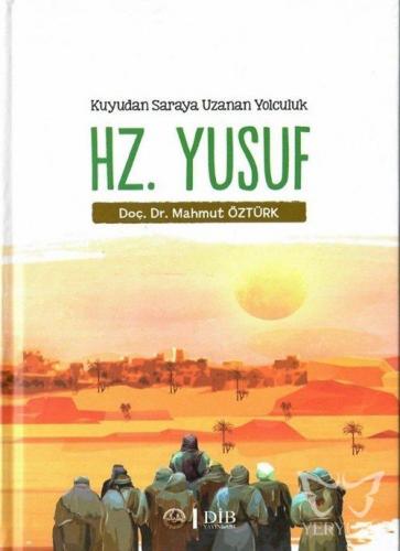 Hz. Yusuf - Kuyudan Saraya Uzanan Yolculuk