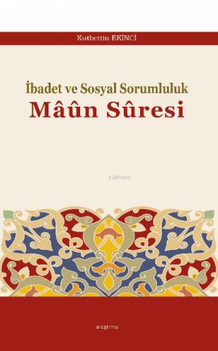 İbadet ve Sosyal Sorumluluk Mâûn Sûresi