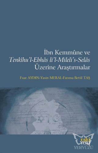 İbn Kemmune ve Tenkihu'l-Ebhas li'l-Mileli's-Selas Üzerine Araştırmala