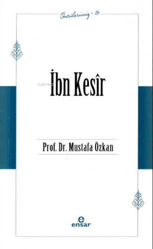 İbn Kesîr (Öncülerimiz 24)