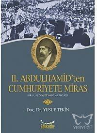 II. Abdulhamit'ten Cumhuriyete Miras