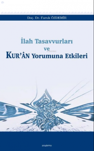 İlah Tasavvurları ve Kur'ân Yorumuna Etkileri