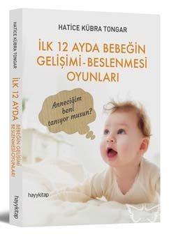 İlk 12 Ayda Bebeğin Gelişimi - Beslenmesi Oyunları