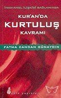 İman-Amel İlişkisi Bağlamında Kur'an'da Kurtuluş Kavramı
