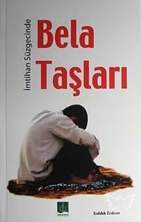 İmtihan Süzgecinde Bela Taşları