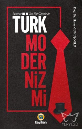 İnanç ve Jön Türk Temalinde Türk Modernizmi