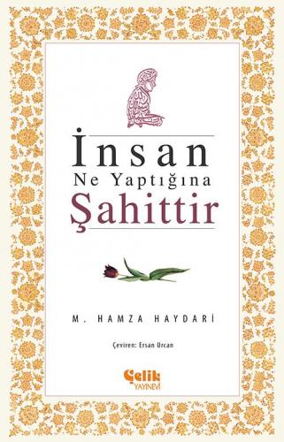 İnsan Ne Yaptığına Şahittir