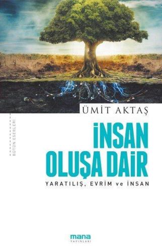 İnsan Oluşa Dair - Yaratılış, Evrim ve İnsan