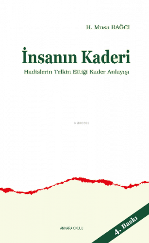 İnsanın Kaderi; Hadislerin Telkin Ettiği Kader Anlayışı