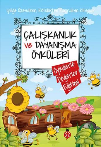 Çalışkanlık Ve Dayanışma Öyküleri