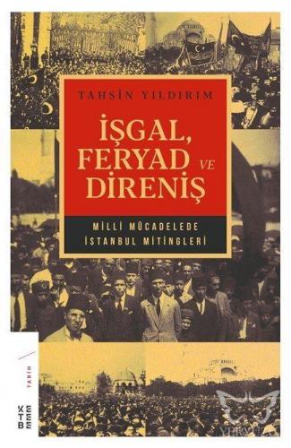 İşgal Feryad ve Direniş Milli Mücadelede İstanbul Mitingleri