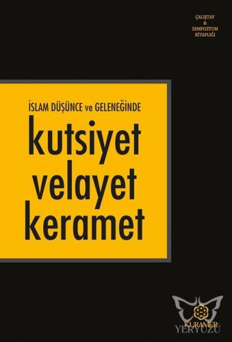 İslam Düşünce ve Geleneğinde Kutsiyet Velayet Keramet