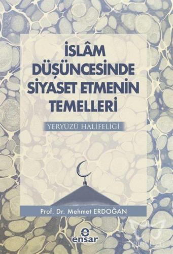 İslam Düşüncesinde Siyaset Etmenin Temelleri