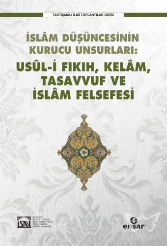 İslam Düşüncesinin Kurucu Unsurları: Usul-i Fıkıh-Kelam-Tasavvuf-İslam