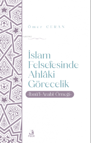 İslam Felsefesinde Ahlâki Görecelik