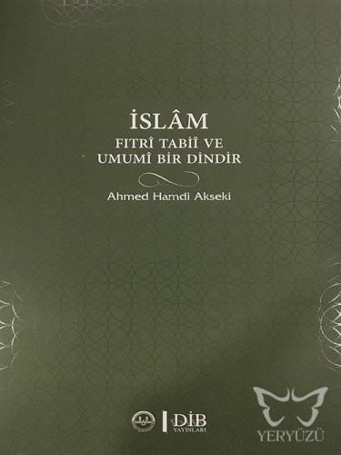 İslam Fıtri Tabii ve Umumi Bir Dindir