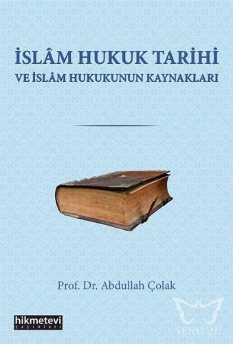 İslâm Hukuk Tarihi ve İslâm Hukukunun Kaynakları