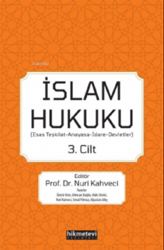 İslam Hukuku (Esas Teşkilat- Anayasa-İdare-Devletler) 3.Cilt