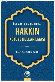 İslam Hukukunda Hakkın Kötüye Kullanılması