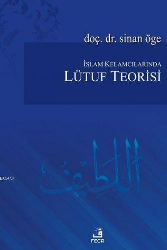 İslam Kelamcılarında Lütuf Teorisi