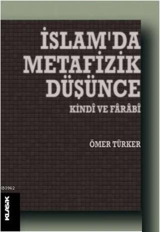 İslam'da Metafizik Düşünce; Kindi ve Farabi