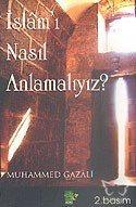 İslâm'ı Nasıl Anlamalıyız?